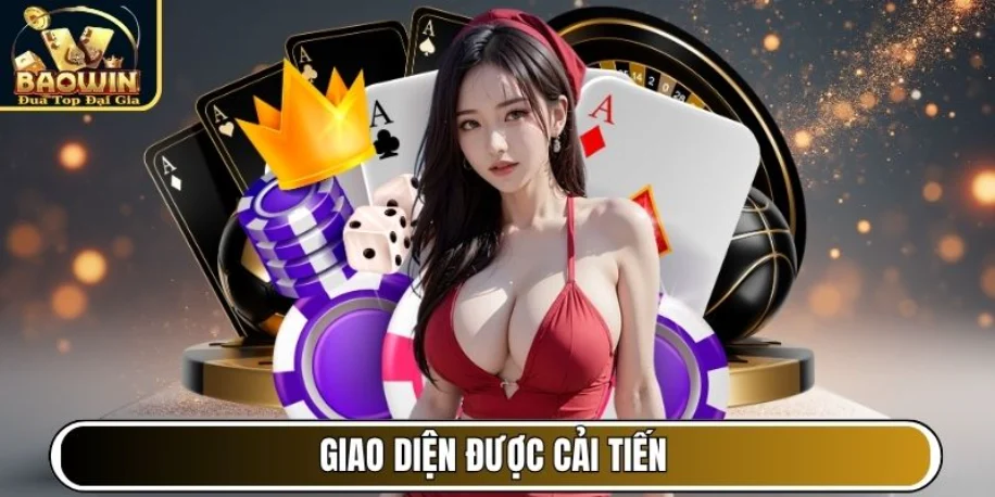 Giao diện được cải tiến