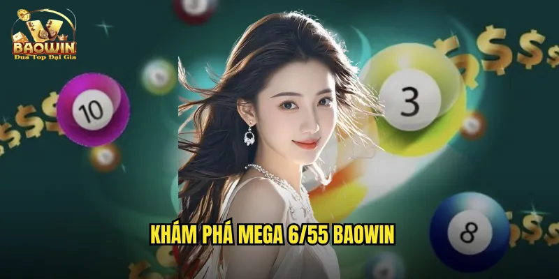 Khám phá Mega 6/55 Baowin