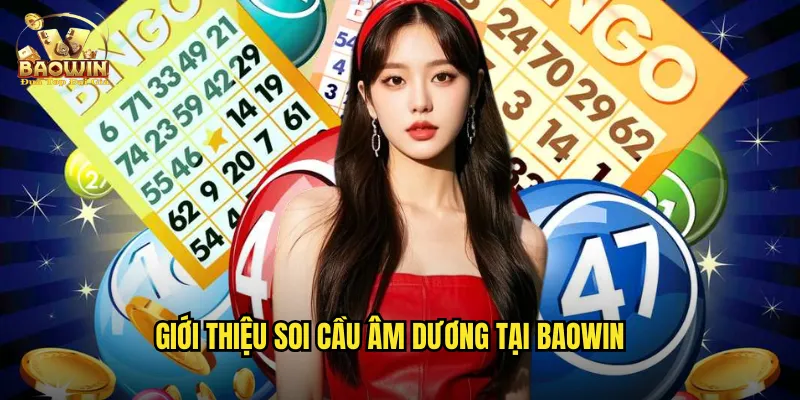 Giới thiệu soi cầu âm dương tại Baowin
